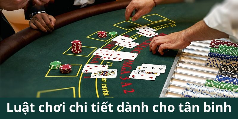 Luật chơi chi tiết danh cho tân binh